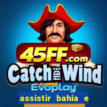 assistir bahia e flamengo multicanais